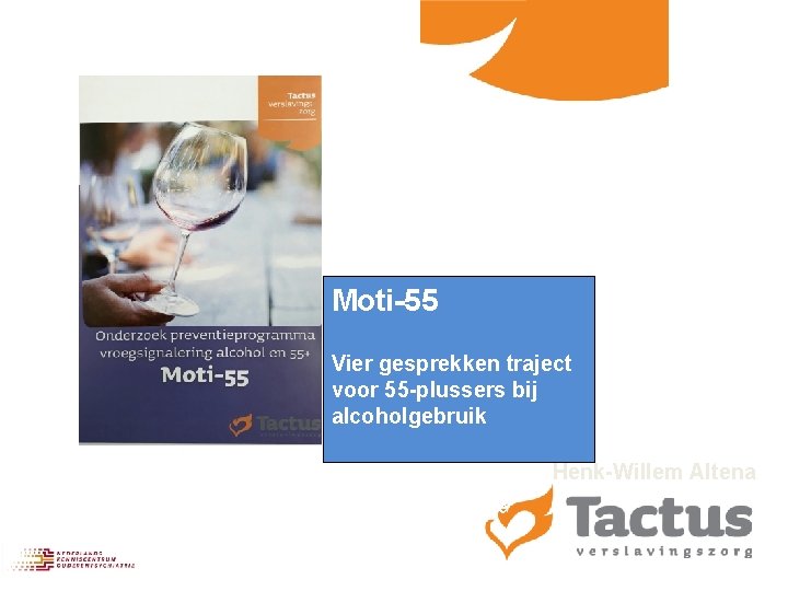 Moti-55 Vier gesprekken traject voor 55 -plussers bij alcoholgebruik door medewerkers in de Verslavingspreventie