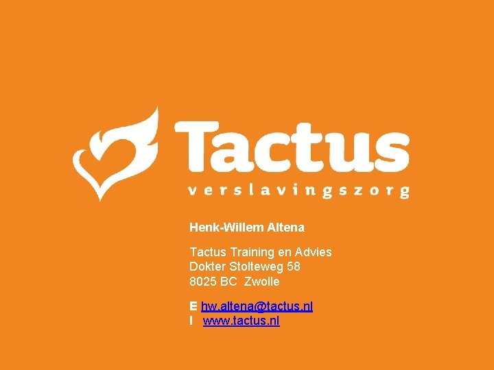 Henk-Willem Altena Tactus Training en Advies Dokter Stolteweg 58 8025 BC Zwolle E hw.