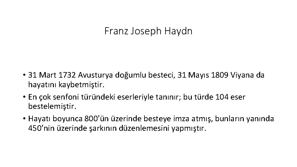 Franz Joseph Haydn • 31 Mart 1732 Avusturya doğumlu besteci, 31 Mayıs 1809 Viyana