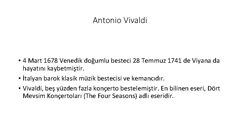 Antonio Vivaldi • 4 Mart 1678 Venedik doğumlu besteci 28 Temmuz 1741 de Viyana