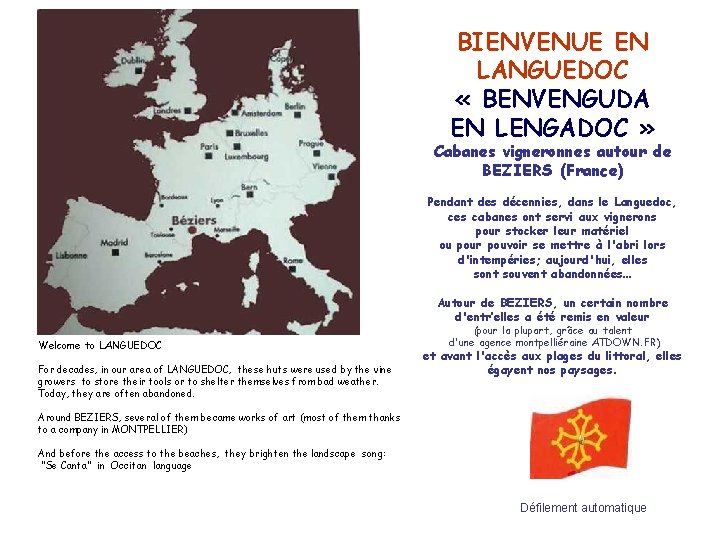 BIENVENUE EN LANGUEDOC « BENVENGUDA EN LENGADOC » Cabanes vigneronnes autour de BEZIERS (France)