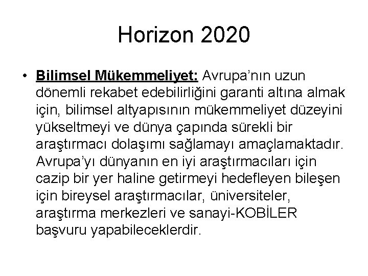 Horizon 2020 • Bilimsel Mükemmeliyet: Avrupa’nın uzun dönemli rekabet edebilirliğini garanti altına almak için, Horizon 2020 • Bilimsel Mükemmeliyet: Avrupa’nın uzun dönemli rekabet edebilirliğini garanti altına almak için,