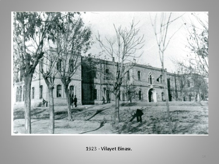 1923 - Vilayet Binası. 14 