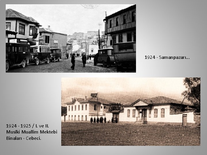 1924 - Samanpazarı. . . 1924 - 1925 / I. ve II. Musîki Muallim