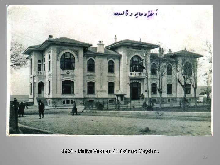 1924 - Maliye Vekaleti / Hükümet Meydanı. 25 