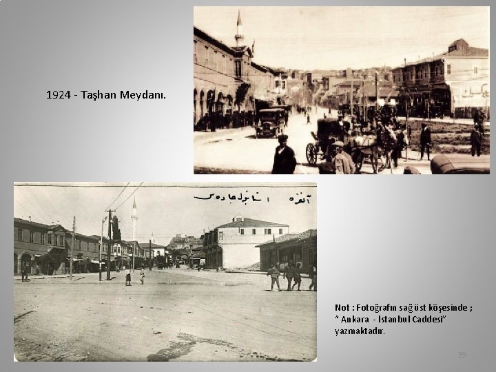 1924 - Taşhan Meydanı. Not : Fotoğrafın sağ üst köşesinde ; “ Ankara -