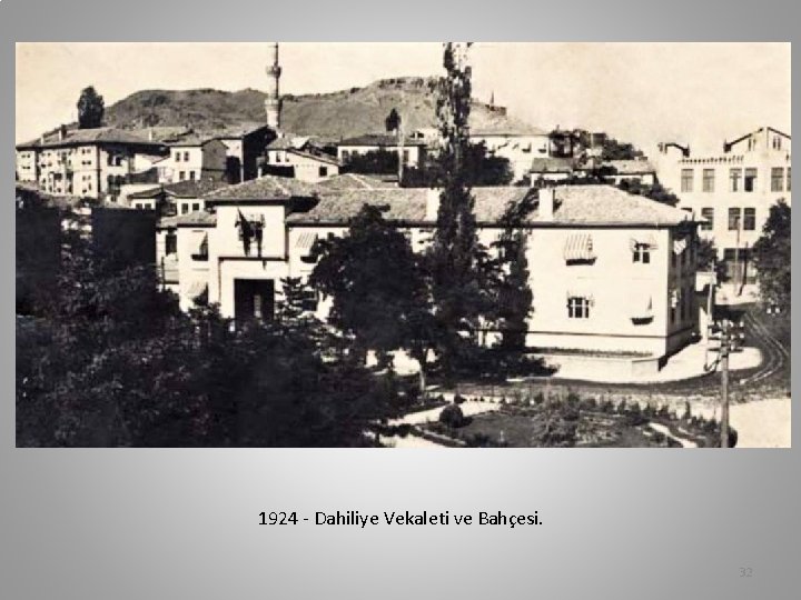 1924 - Dahiliye Vekaleti ve Bahçesi. 32 