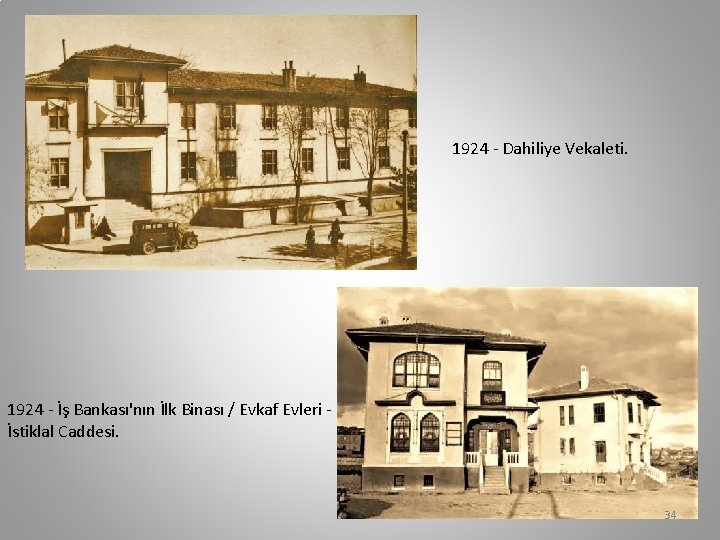 1924 - Dahiliye Vekaleti. 1924 - İş Bankası'nın İlk Binası / Evkaf Evleri İstiklal