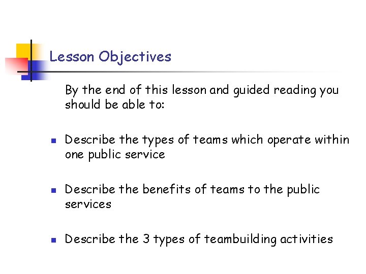 Lesson Objectives By the end of this lesson and guided reading you should be