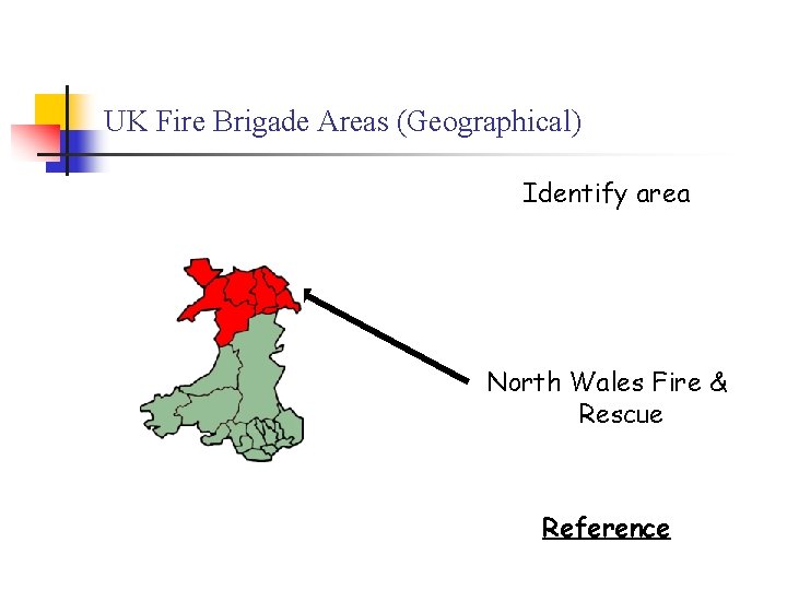 UK Fire Brigade Areas (Geographical) Identify area North Wales Fire & Rescue Reference 