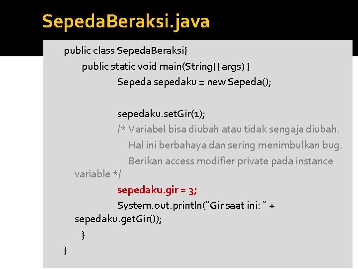 Sepeda. Beraksi. java public class Sepeda. Beraksi{ public static void main(String[] args) { Sepeda