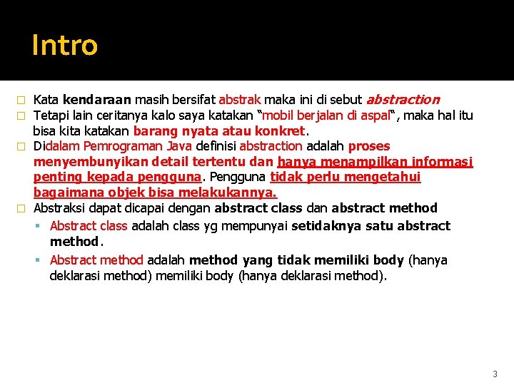 Intro Kata kendaraan masih bersifat abstrak maka ini di sebut abstraction Tetapi lain ceritanya