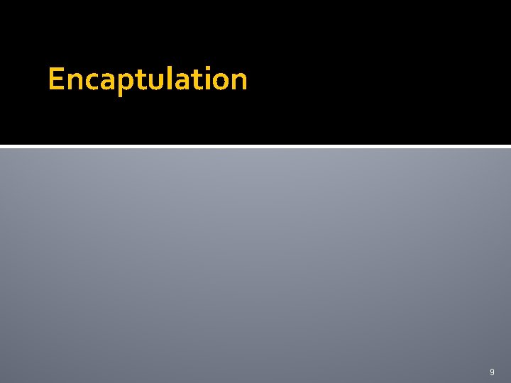 Encaptulation 9 