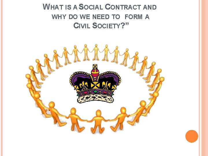 WHAT IS A SOCIAL CONTRACT AND WHY DO WE NEED TO FORM A CIVIL