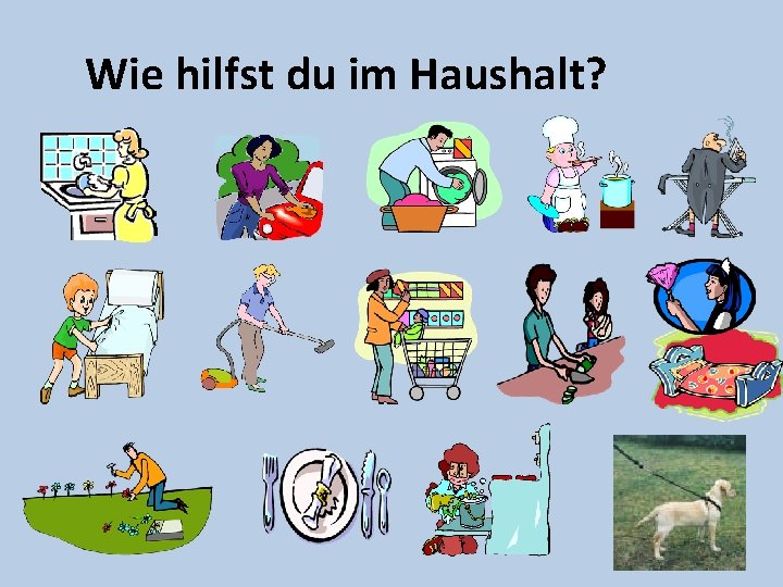 Wie hilfst du im Haushalt? 