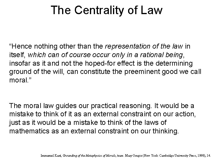 The Centrality of Law “Hence nothing other than the representation of the law in