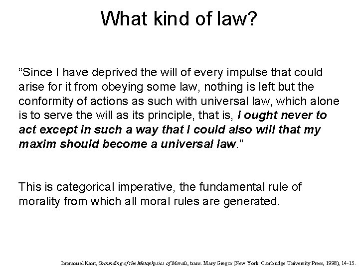 What kind of law? “Since I have deprived the will of every impulse that