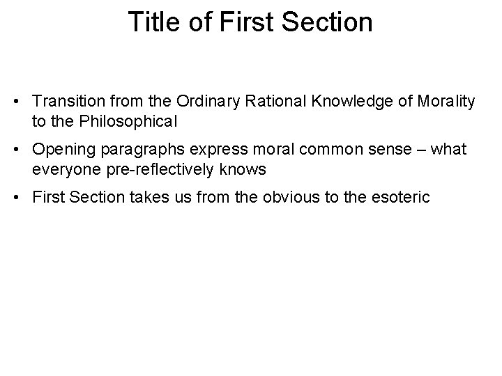 Title of First Section • Transition from the Ordinary Rational Knowledge of Morality to