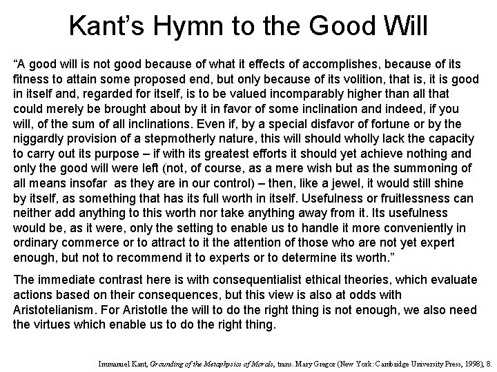 Kant’s Hymn to the Good Will “A good will is not good because of