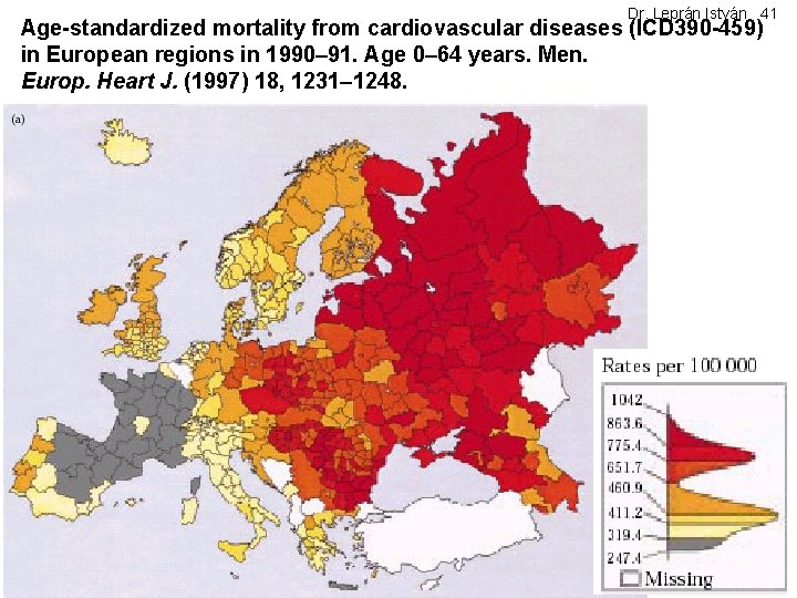 Dr. Leprán István 41 Age-standardized mortality from cardiovascular diseases (ICD 390 -459) in European