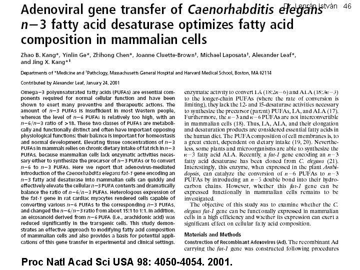 Dr. Leprán István 46 Proc Natl Acad Sci USA 98: 4050 -4054. 2001. 