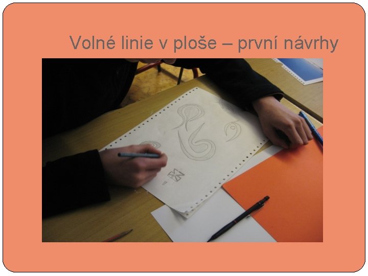  Volné linie v ploše – první návrhy 