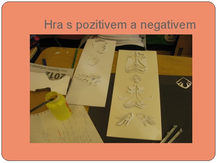  Hra s pozitivem a negativem 