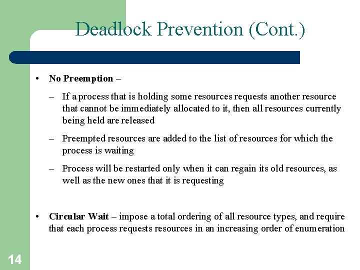 Deadlock Prevention (Cont. ) • No Preemption – – If a process that is Deadlock Prevention (Cont. ) • No Preemption – – If a process that is