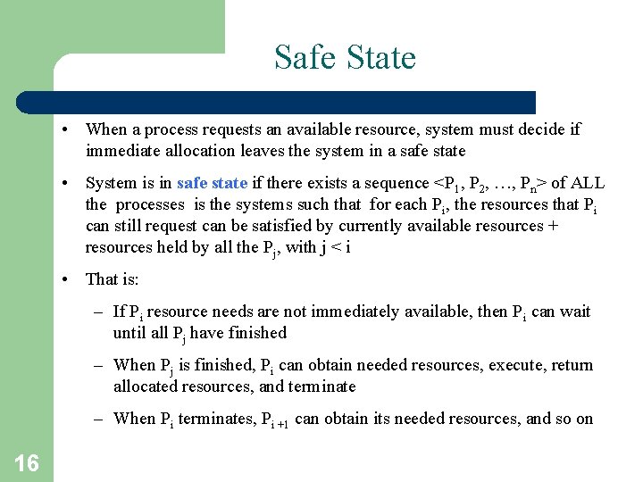 Safe State • When a process requests an available resource, system must decide if Safe State • When a process requests an available resource, system must decide if