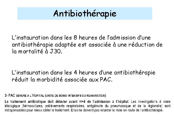 Antibiothérapie L’instauration dans les 8 heures de l’admission d’une antibiothérapie adaptée est associée à