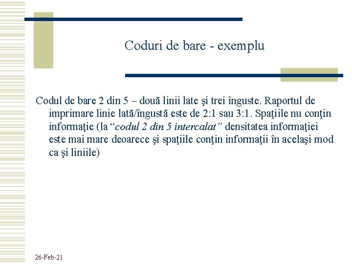 Coduri de bare - exemplu Codul de bare 2 din 5 – două linii