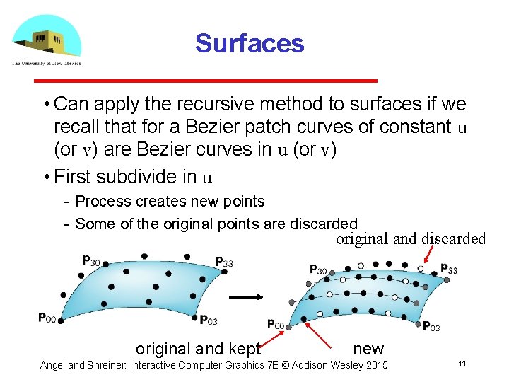 Surfaces • Can apply the recursive method to surfaces if we recall that for