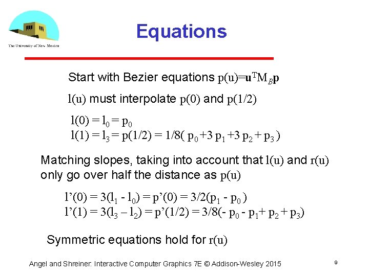 Equations Start with Bezier equations p(u)=u. TMBp l(u) must interpolate p(0) and p(1/2) l(0)