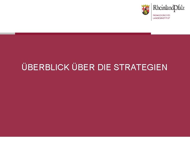 ÜBERBLICK ÜBER DIE STRATEGIEN 