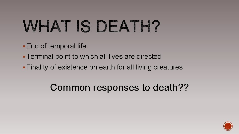 § End of temporal life § Terminal point to which all lives are directed