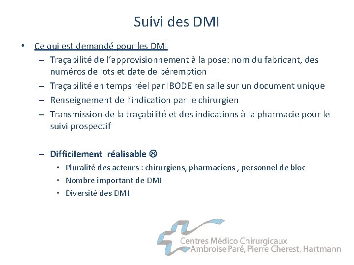 Suivi des DMI • Ce qui est demandé pour les DMI – Traçabilité de