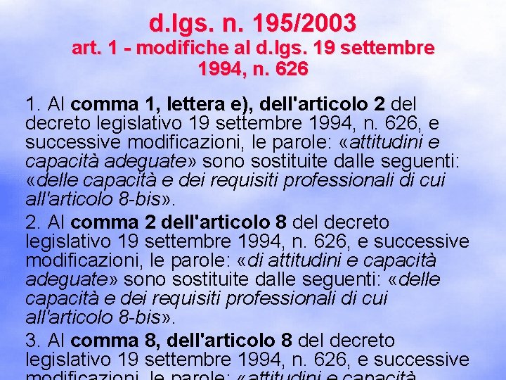 d. lgs. n. 195/2003 art. 1 - modifiche al d. lgs. 19 settembre 1994,