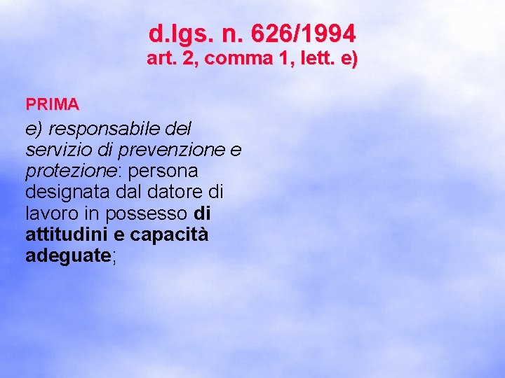 d. lgs. n. 626/1994 art. 2, comma 1, lett. e) PRIMA e) responsabile del