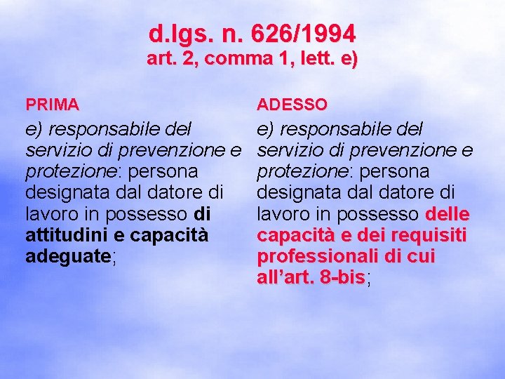 d. lgs. n. 626/1994 art. 2, comma 1, lett. e) PRIMA ADESSO e) responsabile