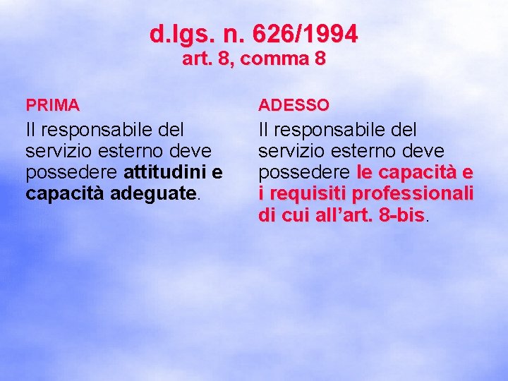 d. lgs. n. 626/1994 art. 8, comma 8 PRIMA ADESSO Il responsabile del servizio