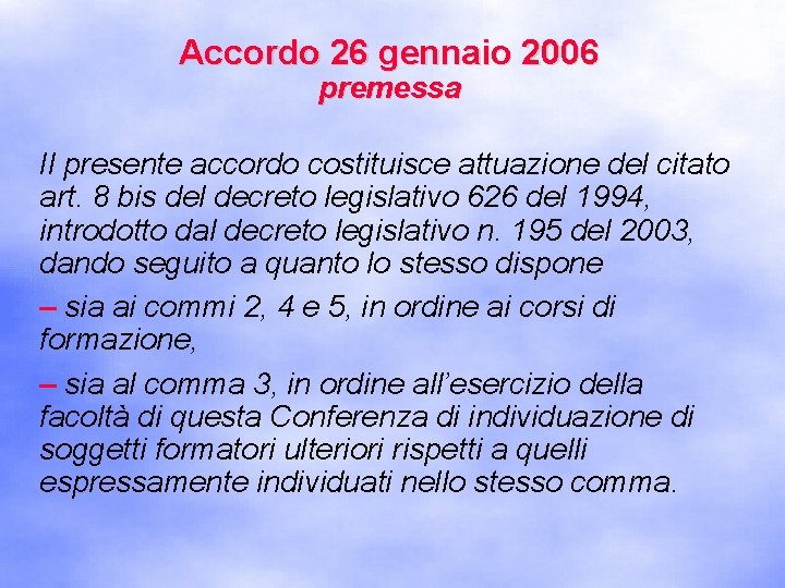 Accordo 26 gennaio 2006 premessa Il presente accordo costituisce attuazione del citato art. 8