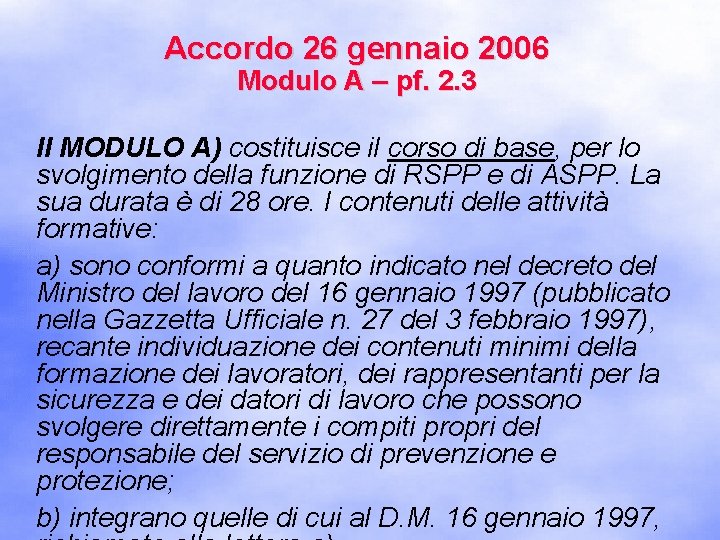 Accordo 26 gennaio 2006 Modulo A – pf. 2. 3 Il MODULO A) costituisce