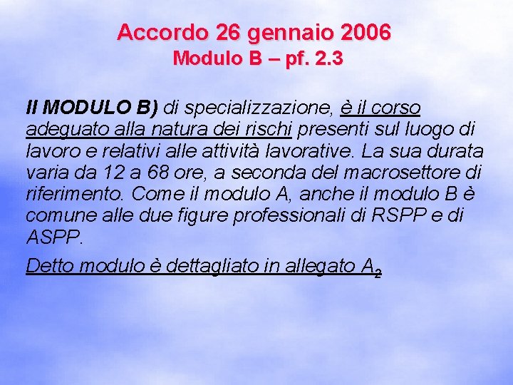 Accordo 26 gennaio 2006 Modulo B – pf. 2. 3 Il MODULO B) di