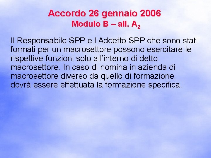 Accordo 26 gennaio 2006 Modulo B – all. A 2 Il Responsabile SPP e