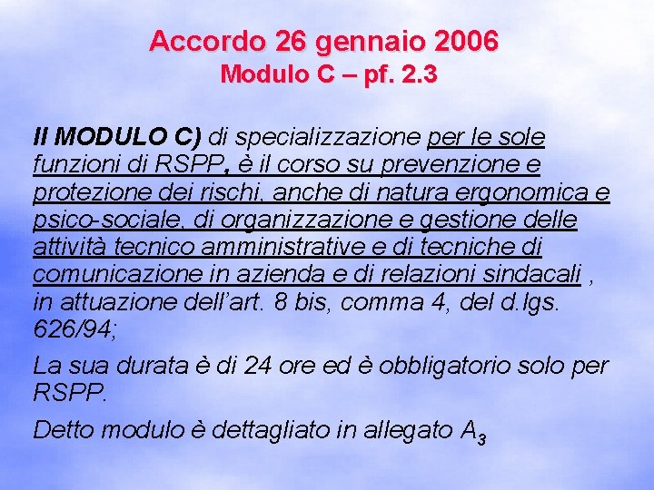 Accordo 26 gennaio 2006 Modulo C – pf. 2. 3 Il MODULO C) di