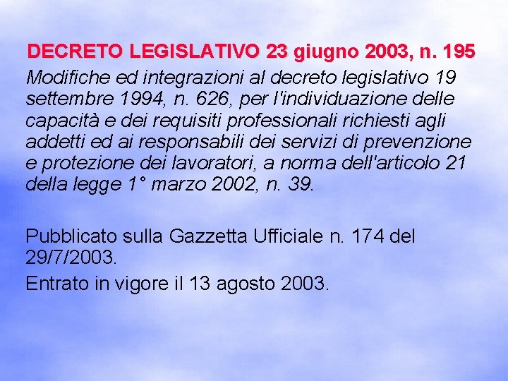 DECRETO LEGISLATIVO 23 giugno 2003, n. 195 Modifiche ed integrazioni al decreto legislativo 19