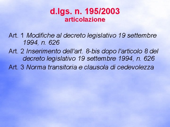 d. lgs. n. 195/2003 articolazione Art. 1 Modifiche al decreto legislativo 19 settembre 1994,