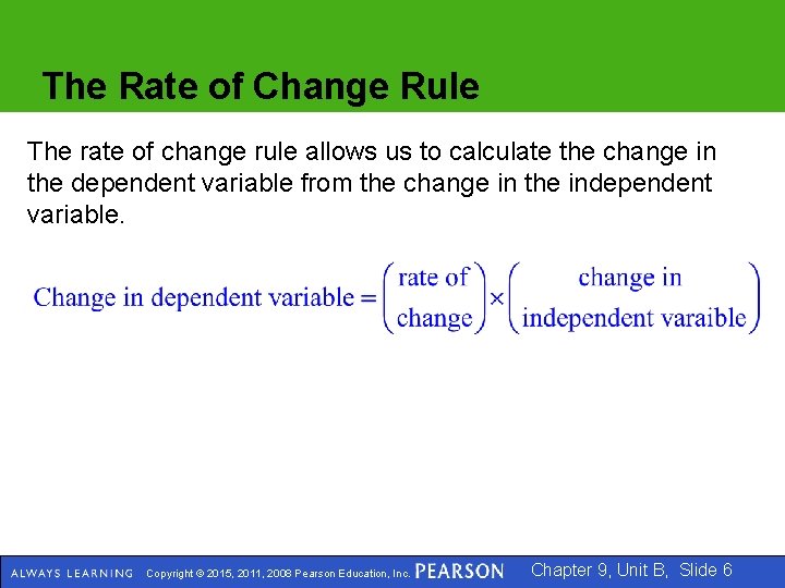 The Rate of Change Rule The rate of change rule allows us to calculate