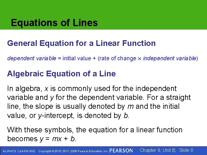 Equations of Lines General Equation for a Linear Function dependent variable = initial value
