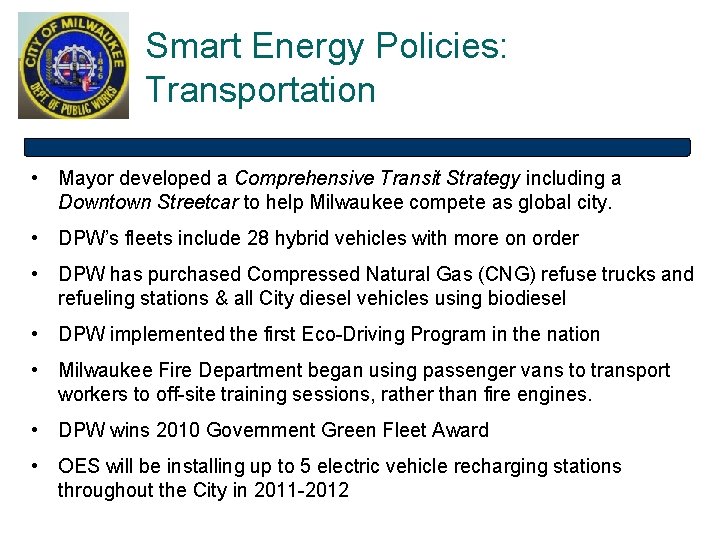 Smart Energy Policies: Transportation • Mayor developed a Comprehensive Transit Strategy including a Downtown